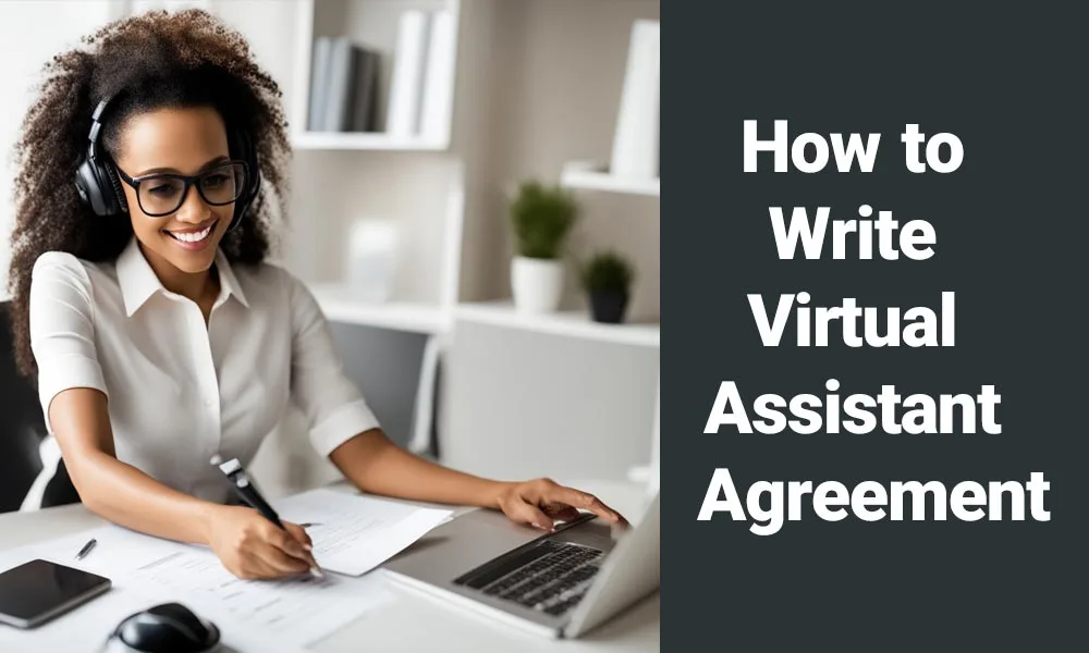 How to Write Virtual Assistant Agreement?